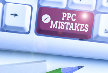 Text sign showing Ppc Mistakes. Business photo text judgment that is misguided or wrong in pay per...