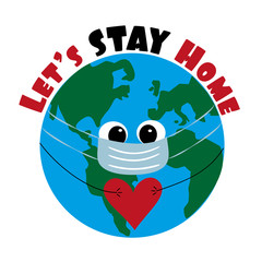 Let's stay home text with Earth planet in mask. 