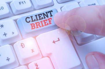 Word writing text Client Brief. Business photo showcasing information to be used as the basis for...