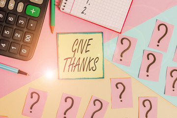 Handwriting text writing Give Thanks. Conceptual photo express gratitude or show appreciation...