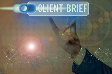 Conceptual hand writing showing Client Brief. Concept meaning information to be used as the basis...