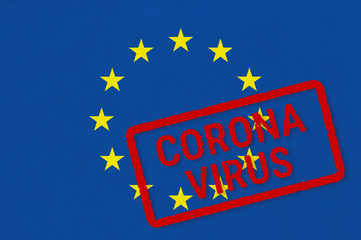 Flag of European Union on paper texture with stamp, banner of Coronavirus name on it. 2019 - 2020 Novel Coronavirus (2019-nCoV) concept, for an outbreak occurs in the Europe.