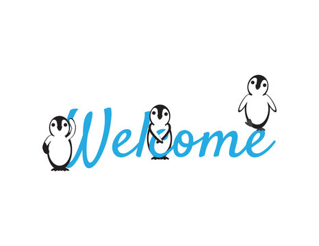 Welcome Sign, Black White Penguins and Blue text