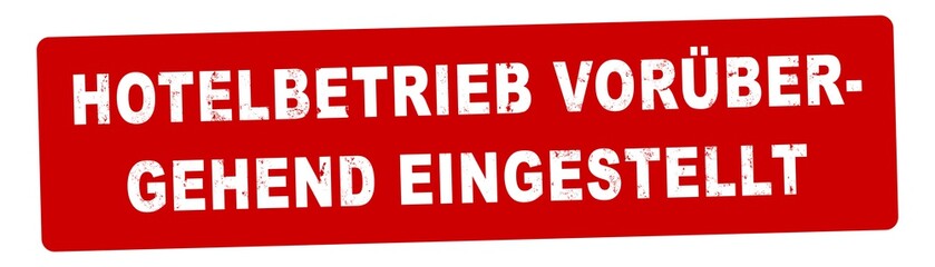 nlsb1372 NewLongStampBanner nlsb - german label / banner - Schild mit der Stempel Aufschrift: Hotelbetrieb vorübergehend eingestellt / geschlossen. - new-version - 3komma5zu1 xxl g9265