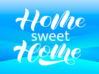 Vector stock illustration. Home sweet home brush lettering for banner or poster