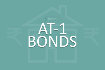 The Word AT 1 Bonds - A Term Used For Business in Finance and banking used to rise the capital