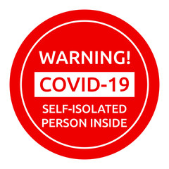 Warning CPVID-19 self-isolated person inside