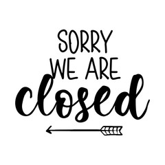 Sorry, we are closed - Business door sign. Vector illustration flat design.