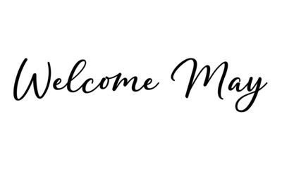 Welcome May Postcard. Ink illustration. Modern brush calligraphy. Isolated on white background.