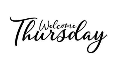 Welcome Thursday postcard. Ink illustration. Modern brush calligraphy. Isolated on white background.