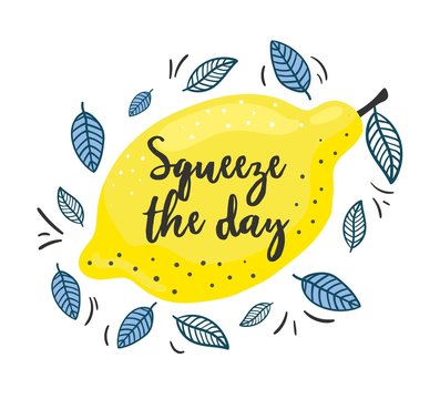 Squeeze The Day Inspirational Print With Lemon Vector Illustration. Bright Juicy Fresh Fruit With Quote Flat Style Design. Summer Concept. Isolated On White