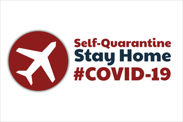 Self quarantine and and social distancing concept. Stay home. COVID-19 coronavirus. Template for background, banner, poster with text inscription. Vector EPS10 illustration.