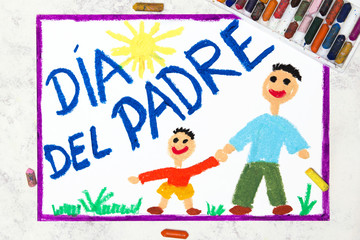 Obraz na płótnie Canvas Photo of colorful drawing: Spanish lanquage, Father's day card. Happy father and his son