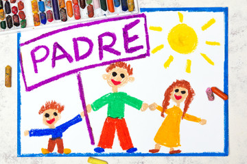 Photo of colorful drawing: Spanish lanquage, Father's day card.  Happy father and his children, daughter and son - 330859170