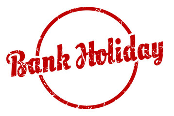 bank holiday sign. bank holiday round vintage grunge stamp. bank holiday