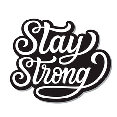 Stay strong lettering
