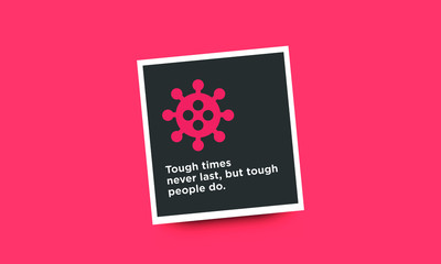 Tough times don't last but tough people do motivational quote poster with Coronavirus icon
