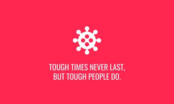 Tough Times Don't Last But Tough People Do Motivational Quote Poster With Coronavirus Icon