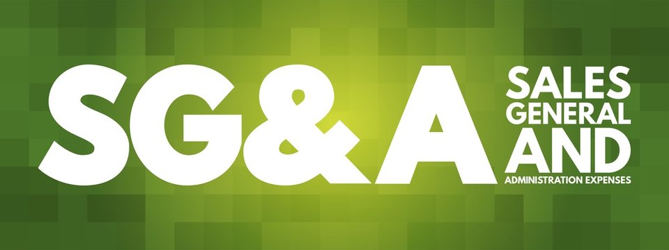 SG&A - Sales, General and Administration expenses acronym, business concept background