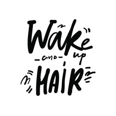 Quotes about hair and beauty. Hand lettering illustration.