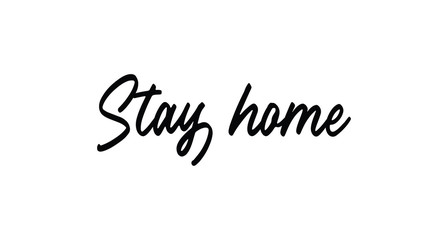 Stay Home lettering text. Staying at your house campaign.