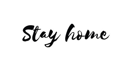 Stay Home lettering text. Staying at your house campaign.