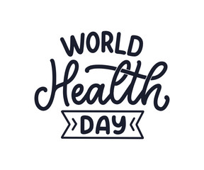 Motivational and Inspirational quote for Health Day. Design for print, poster, invitation, t-shirt, badges. In celebration of April 7 holiday. Vector