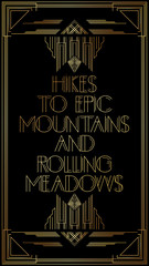 Art Deco Hikes to epic mountains and rolling meadows text. Golden decorative greeting card, sign with vintage letters.