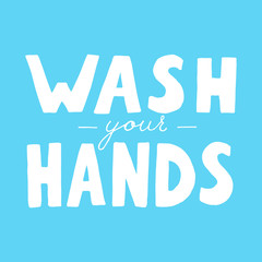 Wash your hands vector lettering text isolated on blue background. Poster about hygiene. Restroom or bathroom print, toilet quote. Safety measure against viruses and bacteria. Hand drawn illustration