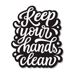 Keep your hands clean