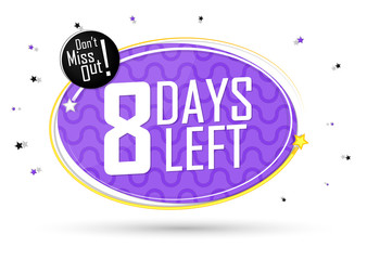 8 Days Left, countdown tag, banner design template, don't miss out, vector illustration