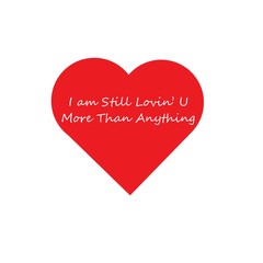 Love icon with caption, I am still loving you more than anything.