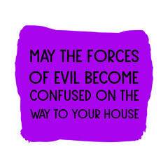 Naklejka na ściany i meble May the forces of evil become confused on the way to your house. Colorful shape. Vector quote