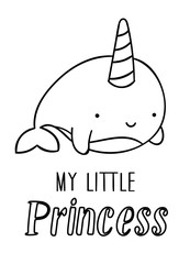 Coloring pages, black and white cute kawaii hand drawn narwhal doodles, lettering my little princess