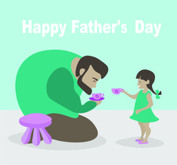 postcard happy father's day! Dad is playing with a little daughter. caring father and baby drink toy tea