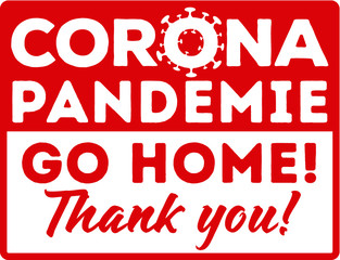 Corona pandemic go home virus