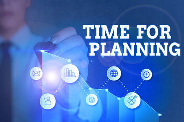 Conceptual hand writing showing Time For Planning. Concept meaning exercising conscious control...