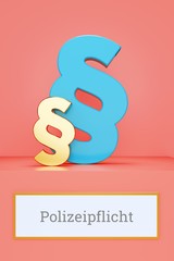 Polizeipflicht. Begriff auf Schild. Präsentation von Paragrafen auf Podest in Museum. Symbol für Recht, Gesetz, Urteil. Rosa Hintergrund