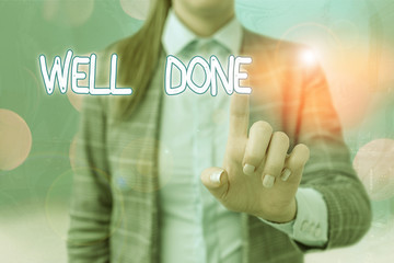 Handwriting text writing Well Done. Conceptual photo used praising demonstrating or group for something have done good way