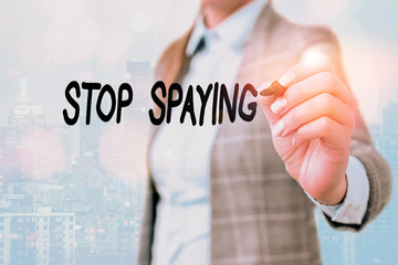 Word writing text Stop Spaying. Business photo showcasing quit in secretly obtain information on an...