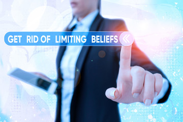 Writing note showing Get Rid Of Limiting Beliefs. Business concept for remove negative beliefs and...