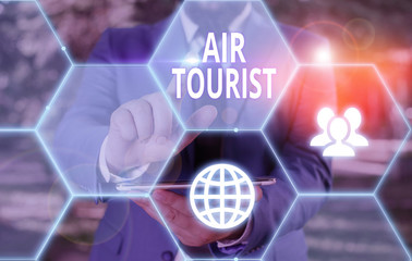 Conceptual hand writing showing Air Tourist. Concept meaning process of going from place to place...