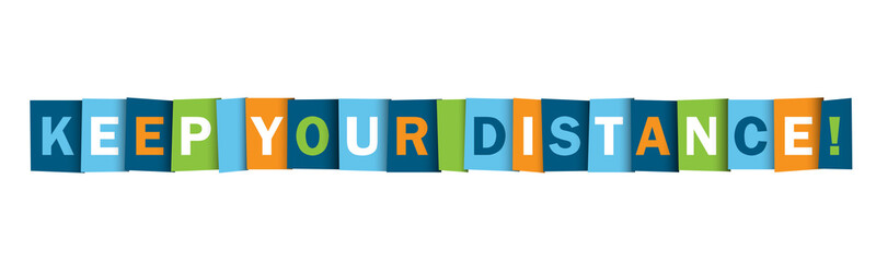 KEEP YOUR DISTANCE! colorful vector typography banner