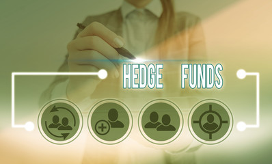 Conceptual hand writing showing Hedge Funds. Concept meaning basically a fancy name for an...
