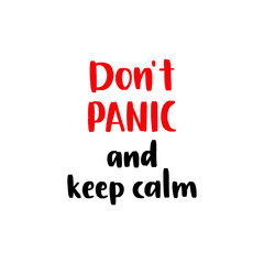 Fototapeta na wymiar Dont panic and keep calm. Uplifting coronavirus lettering protection banner.