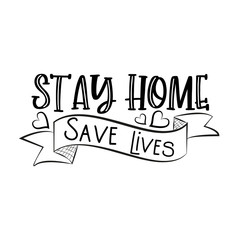 Stay Home Save Lives- saying with arrow. Corona virus - staying at home print. Home Quarantine illustration. Vector.