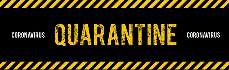 Quarantine sing. Stop Pandemic Coronavirus covid-19 2019-nCoV. Closed for quarantine notification.