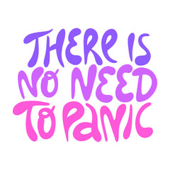 There is no need to panic- hand drawn lettering