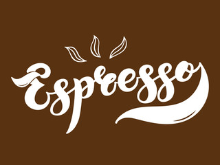 Espresso. The name of the type of coffee. Hand drawn lettering. Vector illustration. Illustration is great for restaurant or cafe menu design