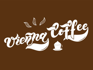Vienna Coffee. The name of the type of coffee. Hand drawn lettering. Vector illustration. Illustration is great for restaurant or cafe menu design